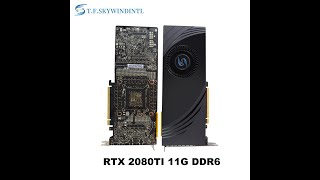 T.F.SKYWINDINTL RTX 2080TI Graphics Card 11GB GDDR6 352BIT Gaming Video Card For NVIDIA GeForce