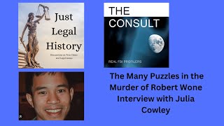 The Many Puzzles of the Robert Wone Murder.  Interview with Julia Cowley from the Consult Podcast