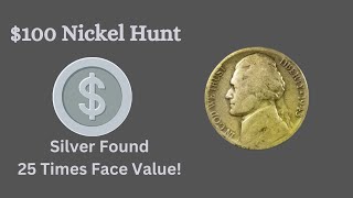 $100 Nickel Hunt | Silver Found |