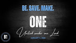 January 5, 2025 - Be One: United Under One Lord