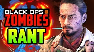 THE BLACK OPS 4 ZOMBIES RANT.