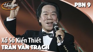 PBN 9 | Trần Văn Trạch - Xổ Số Kiến Thiết