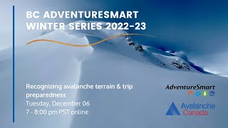 Recognizing Avalanche Terrain \u0026 Trip Preparedness | BC AdventureSmart Winter Series 2022-23