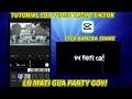 CARA EDIT VIDEO TREND TIKTOK🎶LU MATI GUA PARTY COY!