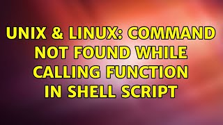 Unix & Linux: Command not found while calling function in shell script