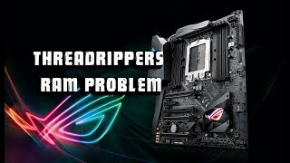 Threadripper's Ram Problem
