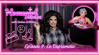 Homegirl Hotline | Episode 9 - La Depremdia | Salina