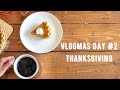 VLOGMAS DAY 2 | Thanksgiving + Black Friday!!