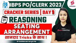 IBPS RRB PO/CLERK 2023 | Reasoning | Seating Arrangement Questions | Day 9 | Garima Ma’am