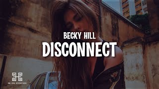 Becky Hill x Chase & Status - Disconnect (Lyrics)