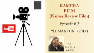 Film Lemantun (2014) : KaMeRa FiLM Episode#2 bersama Paul Heru Wibowo