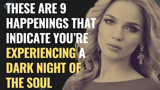 These Are 9 Happenings That Indicate You’re Experiencing A Dark Night Of The Soul | NPD | Healing
