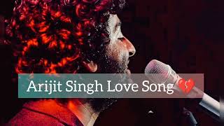 Arijit Singh Love Songs💔Emotional Latest Song❤️ Arijit Singh New Song 2023 | #arijitsingh