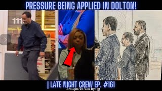 Pressure Being APPLIED In Dolton! | Late Night Crew Ep. #161