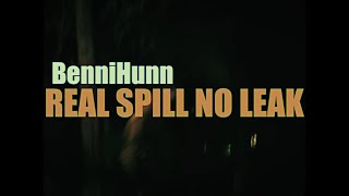 BenniHunn - Real Spill No Leak (Official Video)