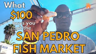 Spending $100 At The San Pedro Fish Market in San Pedro California