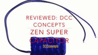 13. Reviewed: DCC Concepts Zen Super Capacitor