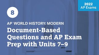 2022 Live Review 8 | AP World History | Document-Based Questions and AP Exam Prep with Units 7-9