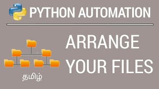 Python Automation - Arrange Your Files | Tamil | iCoding