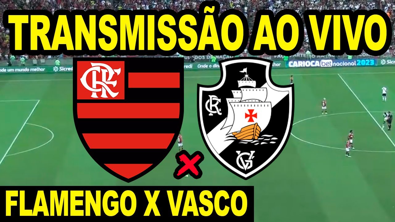 AO VIVO: FLAMENGO X VASCO - DIRETO DO MARACANÃ | CAMPEONATO BRASILEIRO ...