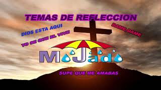 GRUPO MOJADO -  TEMAS DE REFLECCION - MIX