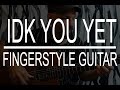 IDK You Yet (Alexander 23) fingerstyle guitar instrumental cover - TAB available