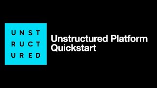 Unstructured Platform Quickstart