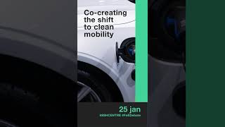 Co-creating the shift to clean mobility | 25 January 2023 | LIVESTREAMED