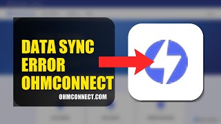 How To Fix Data Sync Error On OhmConnect 2026 (QUICK FIX)