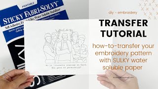 How-to transfer an embroidery pattern using SULKY Water Soluble Paper - DIY Embroidery Tutorial