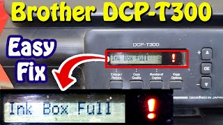 Brother DCP  T300 Ink Box Full Reset || Machine Error 46 in Brother Printer || Gyan ra Jankari