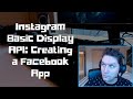 Instagram Basic Display API: Creating A Facebook App
