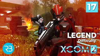 IT COULD HAVE BEEN FAR WORSE - XCOM2 - #17 - Legend