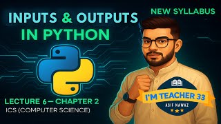Python Chapter 2 | Lecture 6: User Input and Output in Python (input() & print()) | Class 11