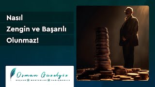 Osman Güzelgöz - Nasıl Zengin ve Başarılı Olunmaz!