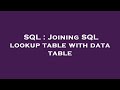 SQL : Joining SQL lookup table with data table