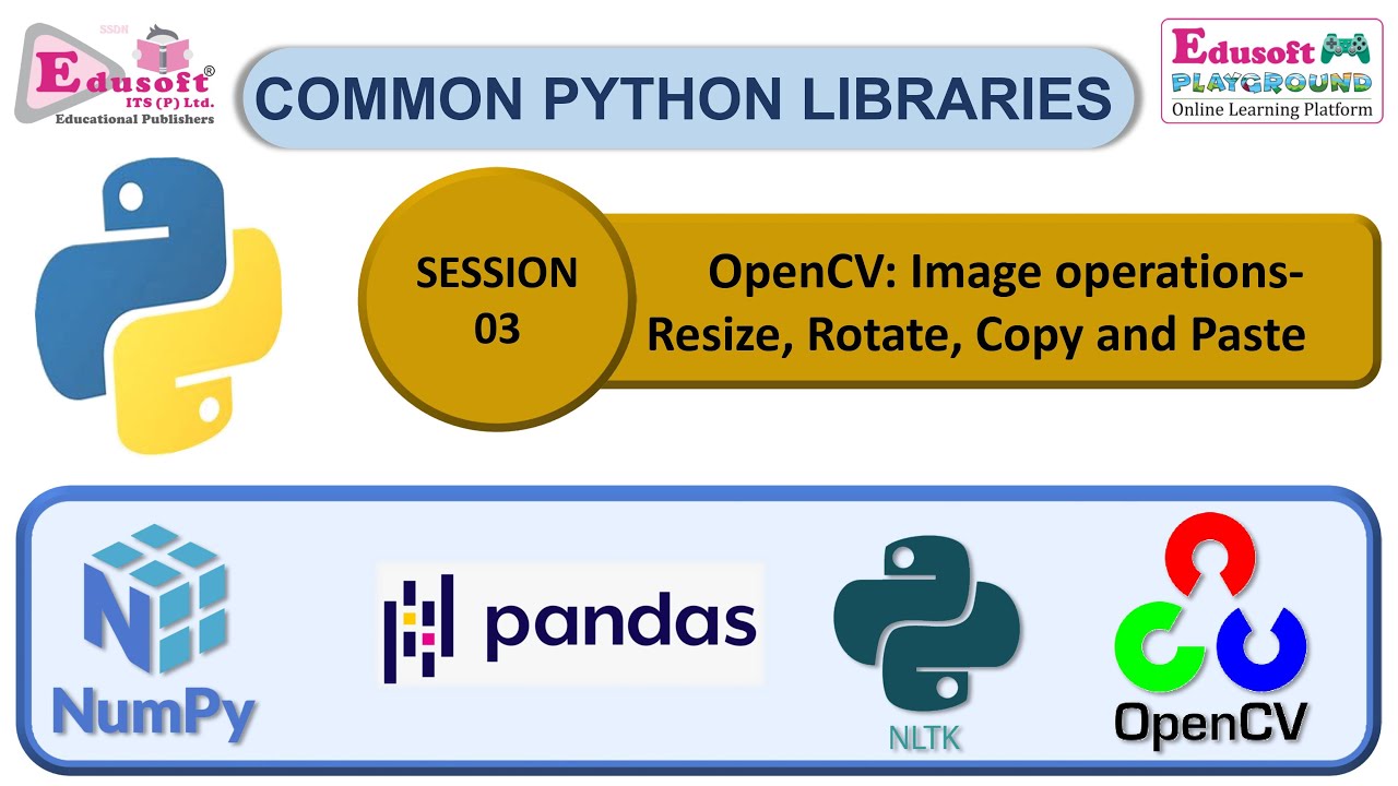 OPENCV: SESSION 03 - COMMON IMAGE OPERATIONS (RESIZE, ROTATE AND COPY ...