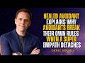 Healed Avoidant Explains Why Avoidants Break Their Own Rules When a Super Empath Detaches | Chase H.