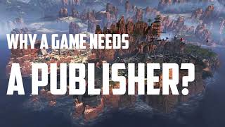 Why A Game Needs A Publisher | Curious Gamedev