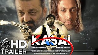 Kasai Movie Official Trailer | Salman Khan | Sunny Deol | Sanjay Dutt | Fanmade Official Teaser