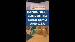 High Tail Hikes Hands Free + Convertible Leashes Demo + Q&A