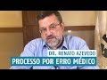 5 Dicas para evitar processo por  Erro Médico com Dr. Renato Azevedo ex-Presidente CREMESP