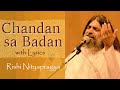 Chandan Sa Badan (with Lyrics) - Rishi Nityapragya