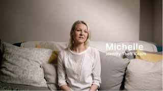 Identity Theft Stories: Hear about Michelle's experience