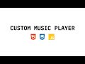 Custom Music Player in HTML, CSS and JS