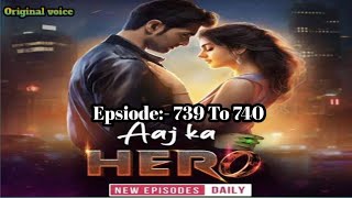 Aaj ka hero Episode:-739 to 740// pocket fm story//Aaj ka hero pocket fm story//today episode