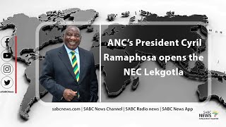 ANC President Cyril Ramaphosa opens the NEC lekgotla
