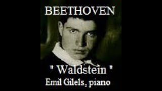 ♪ Emil Gilels, piano : BEETHOVEN   ” Waldstein \