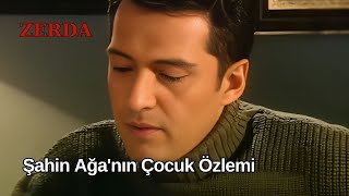 Şahin Ağa'nın Çocuk Özlemi - Zerda 22. Bölüm