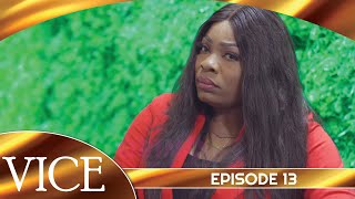 Vice - Episode 13 ( Série Africaine )